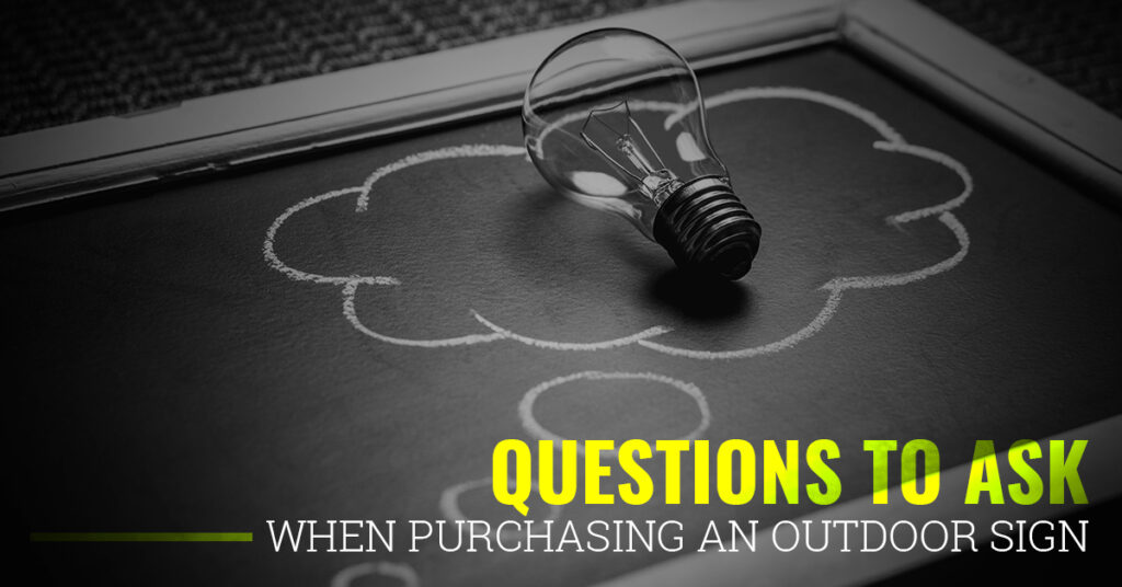questions to ask whe purchasing an outdoor sign