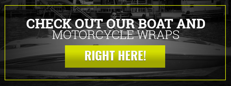 Check out our boat and motorcycle wraps
